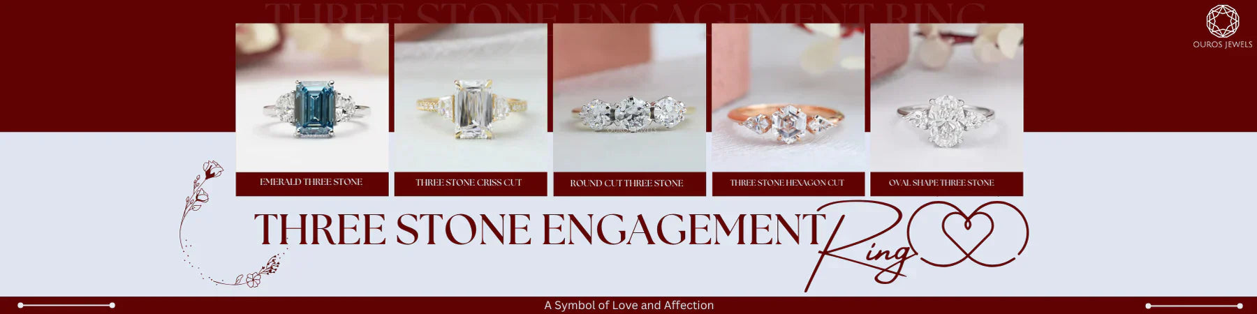 Three Stone Engagement Ring | A Symbol of Love and Affection — Ouros Jewels