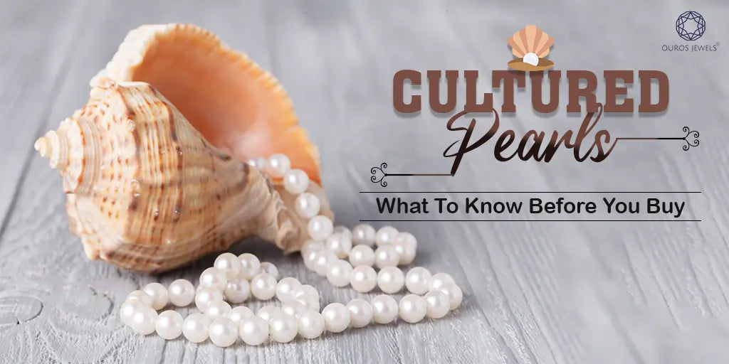 [Complete Guide to Cultured Pearls: What to Know Before Buying]-[ouros jewels]