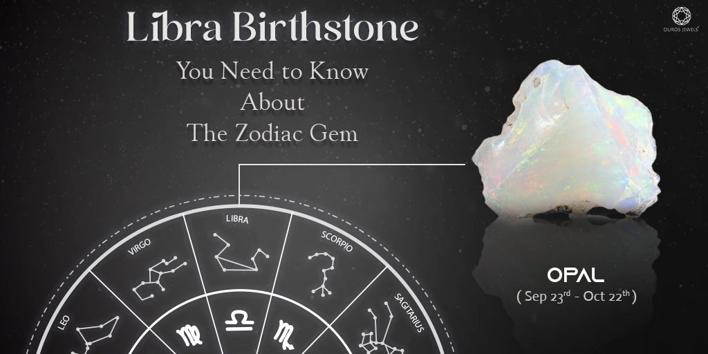 [Libra Birthstone: Opal - Learn about the zodiac gem for Libra (Sep 23 - Oct 22). Featuring the Libra constellation and Opal gemstone.]-[ouros jewels]