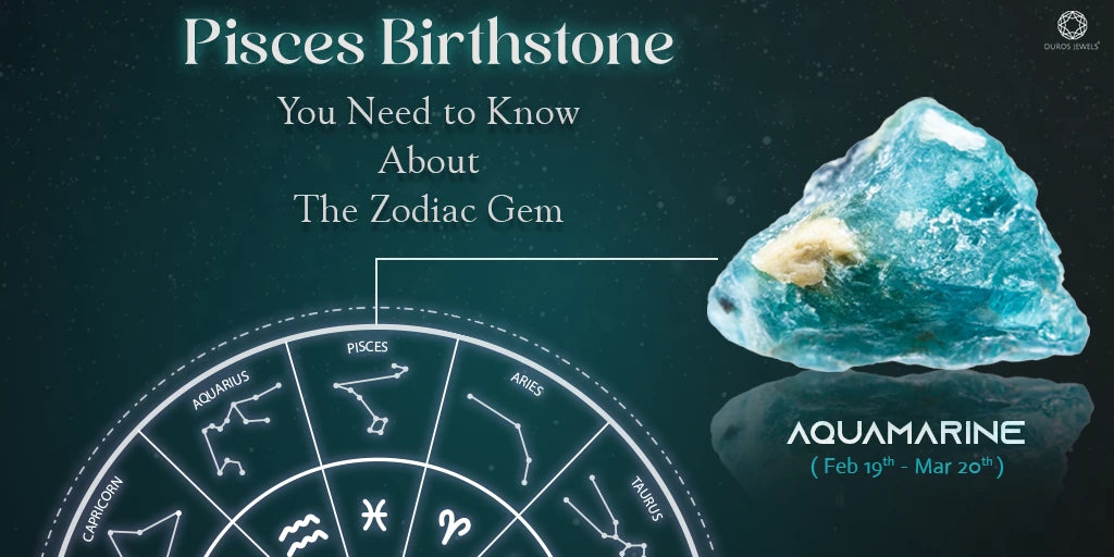 [Pisces Birthstone: Discover Aquamarine, the zodiac gem for Pisces (Feb 19th - Mar 20th). Learn about its significance, history, and astrological importance.]-[ouros jewels]