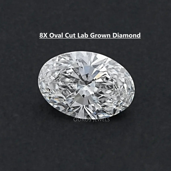 8X Lab Grown Diamond - Oval Shape